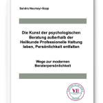 Fachbuch - Die Kunst der psychologischen Beratung außerhalb der Heilkunde – Professionelle Haltung leben, Persönlichkeit entfalten Sandra Neumayr-Sopp