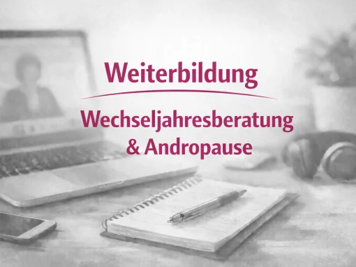 Zusatzmodule & Weiterbildung – Spezialisierung für Absolventen und erfahrene Berater an der Akademie Psychologische Berater - Wechseljahre & Andropause
